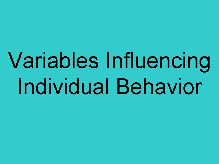 Variables Influencing Individual Behavior 