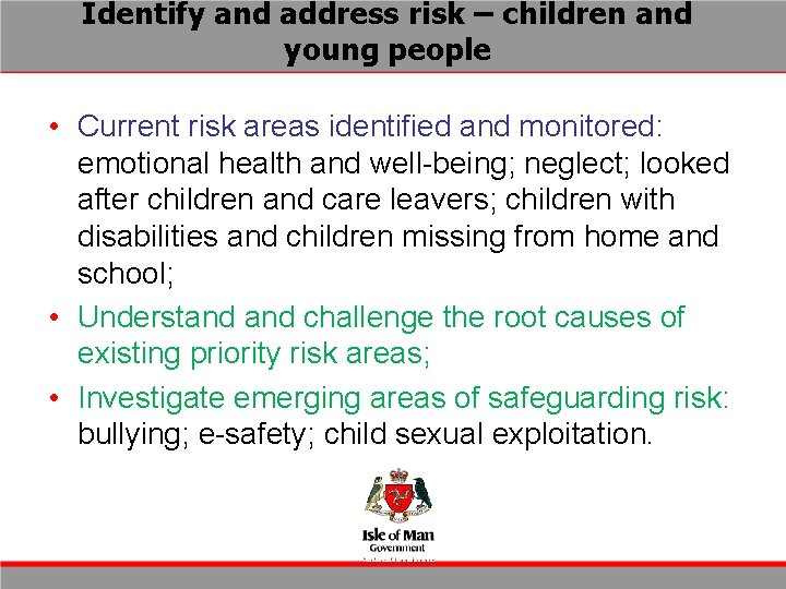 Identify and address risk – children and young people • Current risk areas identified