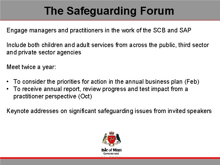 The Safeguarding Forum Engage managers and practitioners in the work of the SCB and