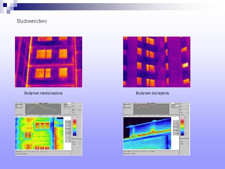 Budownictwo Budynek niedocieplony Budynek docieplony 