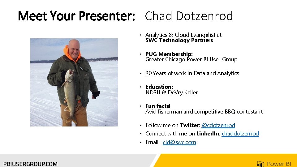 Meet Your Presenter: Chad Dotzenrod • Analytics & Cloud Evangelist at SWC Technology Partners