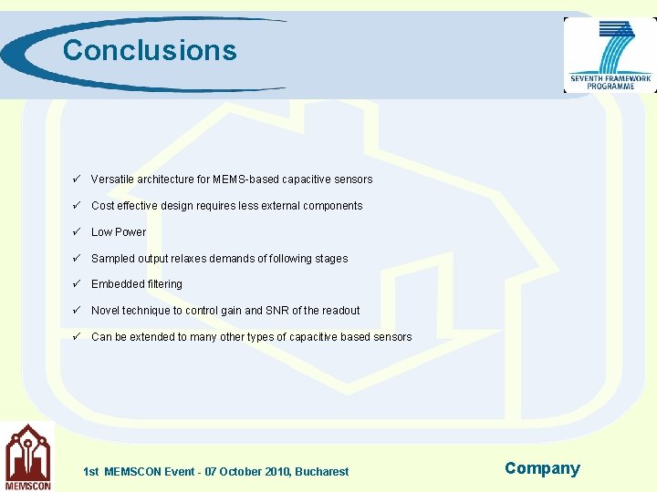 Conclusions ü Versatile architecture for MEMS-based capacitive sensors ü Cost effective design requires less