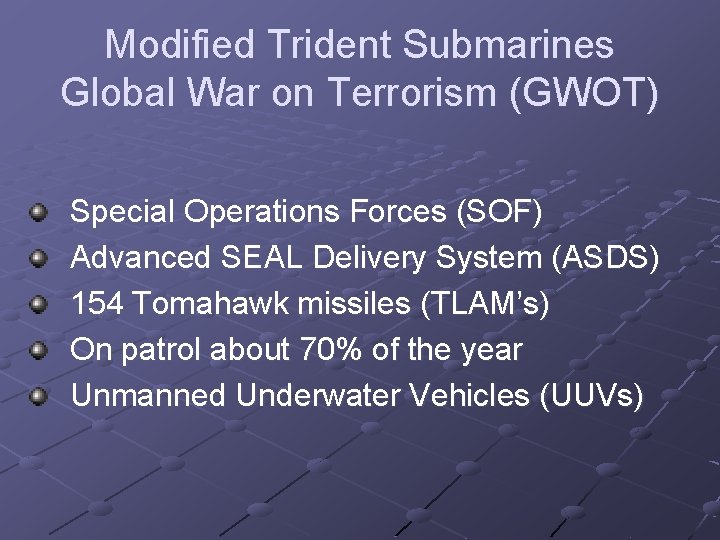 Modified Trident Submarines Global War on Terrorism (GWOT) Special Operations Forces (SOF) Advanced SEAL
