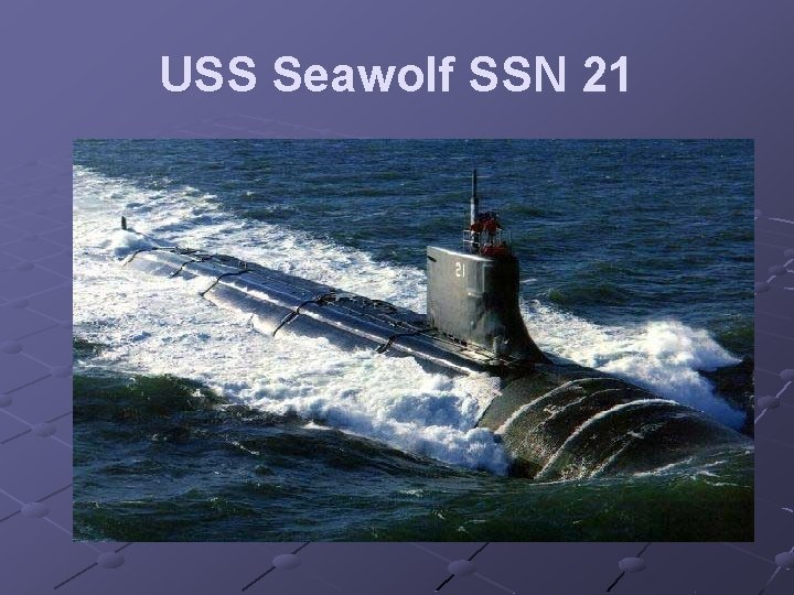 USS Seawolf SSN 21 