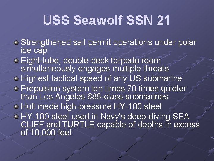 USS Seawolf SSN 21 Strengthened sail permit operations under polar ice cap Eight-tube, double-deck