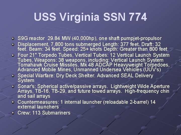 USS Virginia SSN 774 S 9 G reactor 29. 84 MW (40, 000 hp),