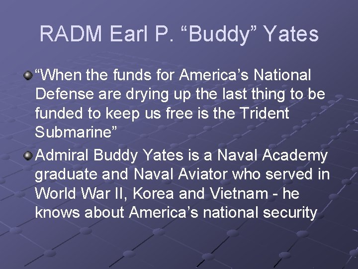 RADM Earl P. “Buddy” Yates “When the funds for America’s National Defense are drying