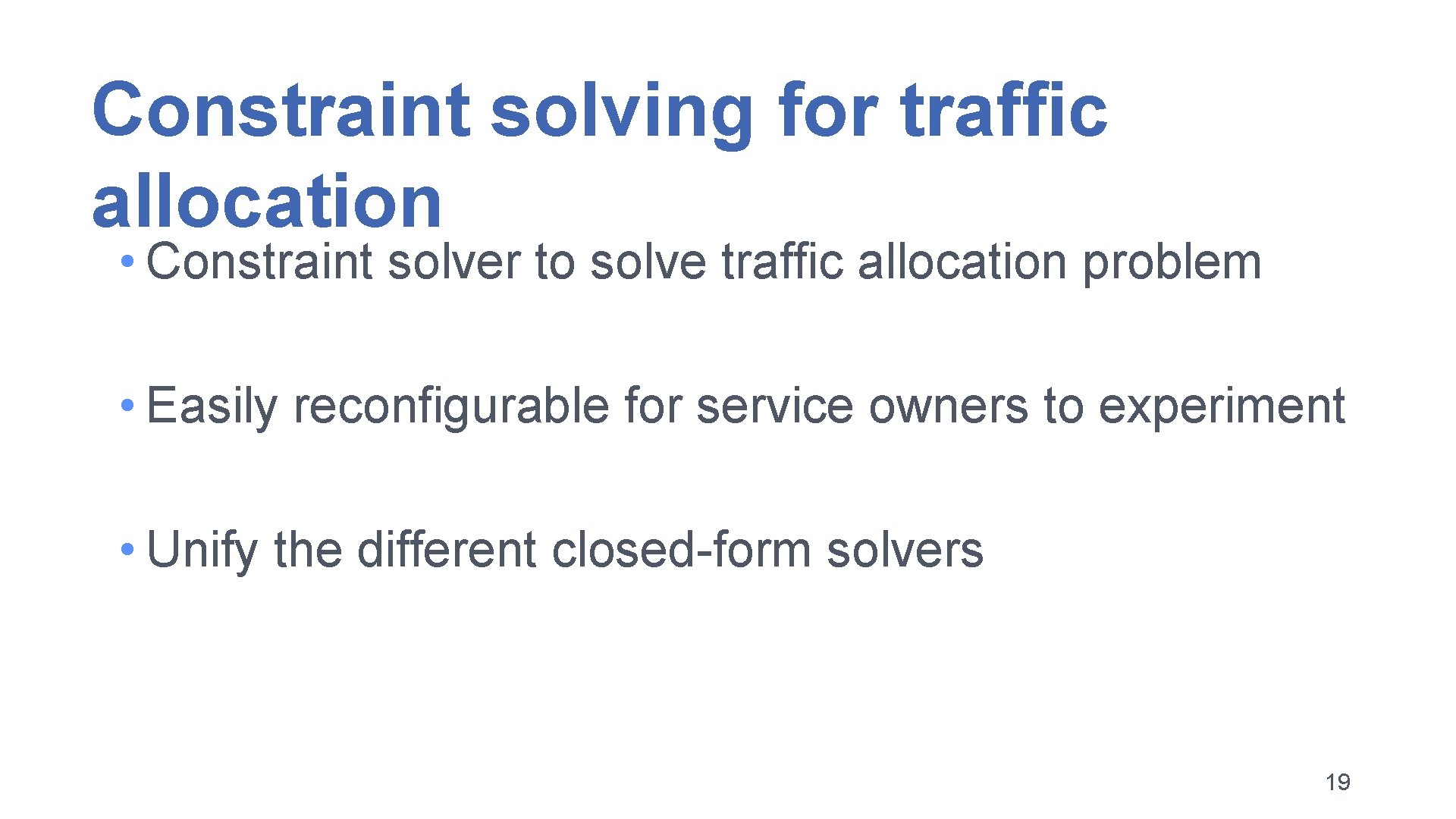 Constraint solving for traffic allocation • Constraint solver to solve traffic allocation problem •