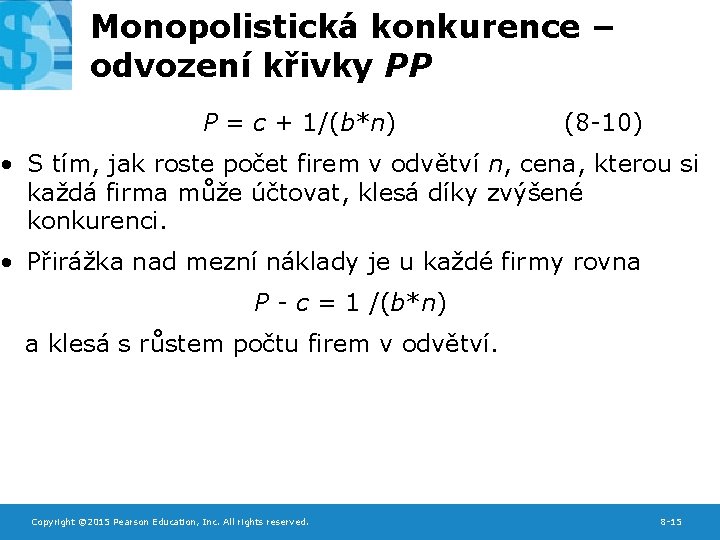 Monopolistická konkurence – odvození křivky PP P = c + 1/(b*n) (8 -10) •