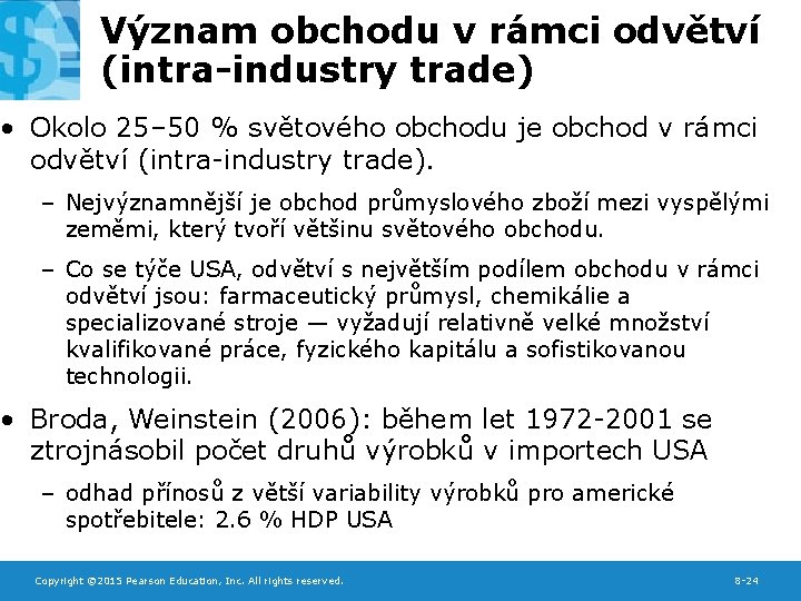 Význam obchodu v rámci odvětví (intra-industry trade) • Okolo 25– 50 % světového obchodu