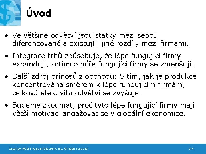 Úvod • Ve většině odvětví jsou statky mezi sebou diferencované a existují i jiné