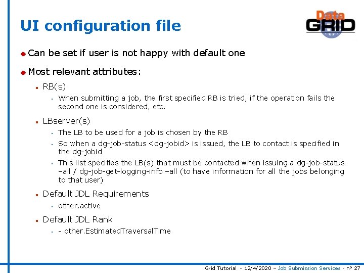 UI configuration file u Can be set if user is not happy with default