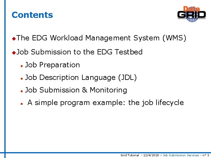 Contents u. The EDG Workload Management System (WMS) u. Job Submission to the EDG