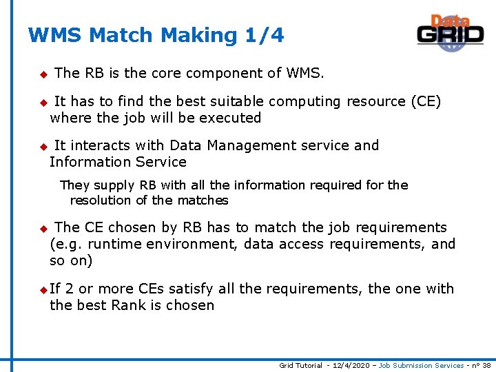 WMS Match Making 1/4 u u u The RB is the core component of