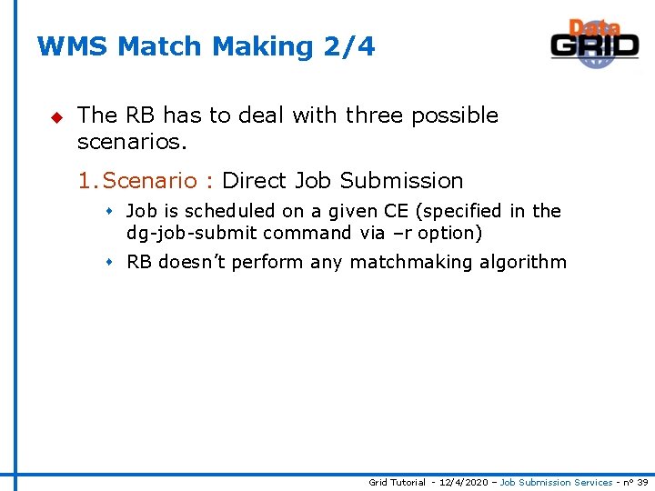 WMS Match Making 2/4 u The RB has to deal with three possible scenarios.