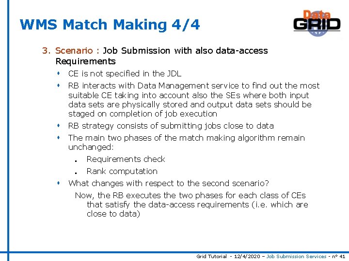 WMS Match Making 4/4 3. Scenario : Job Submission with also data-access Requirements s