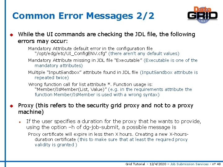 Common Error Messages 2/2 u While the UI commands are checking the JDL file,