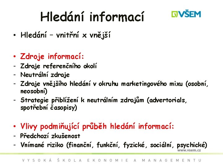 Hledání informací • Hledání – vnitřní x vnější • Zdroje informací: - Zdroje referenčního
