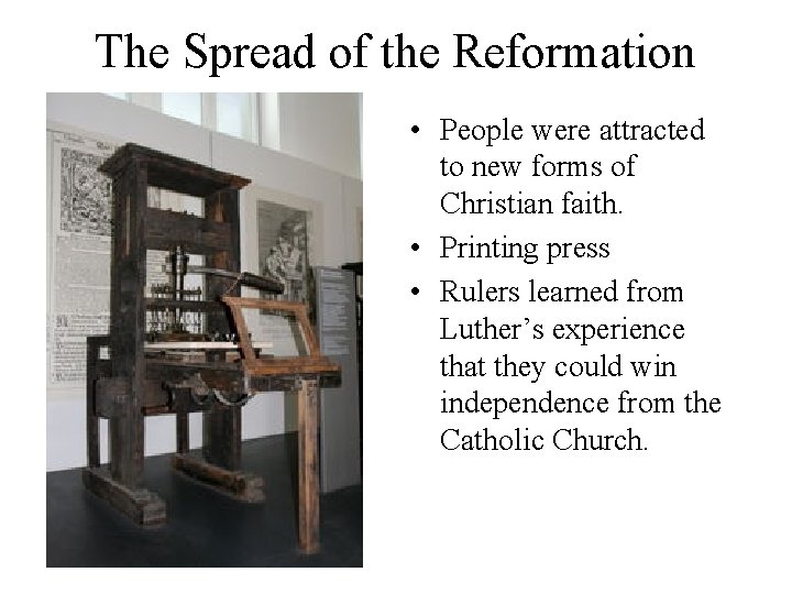 The Spread of the Reformation • People were attracted to new forms of Christian