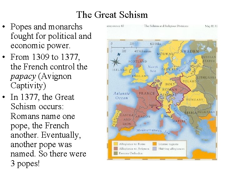 The Great Schism • Popes and monarchs fought for political and economic power. •
