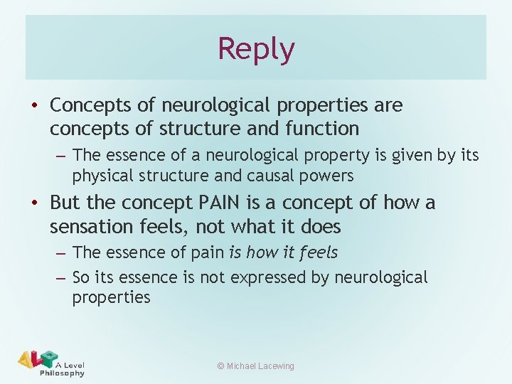 Reply • Concepts of neurological properties are concepts of structure and function – The