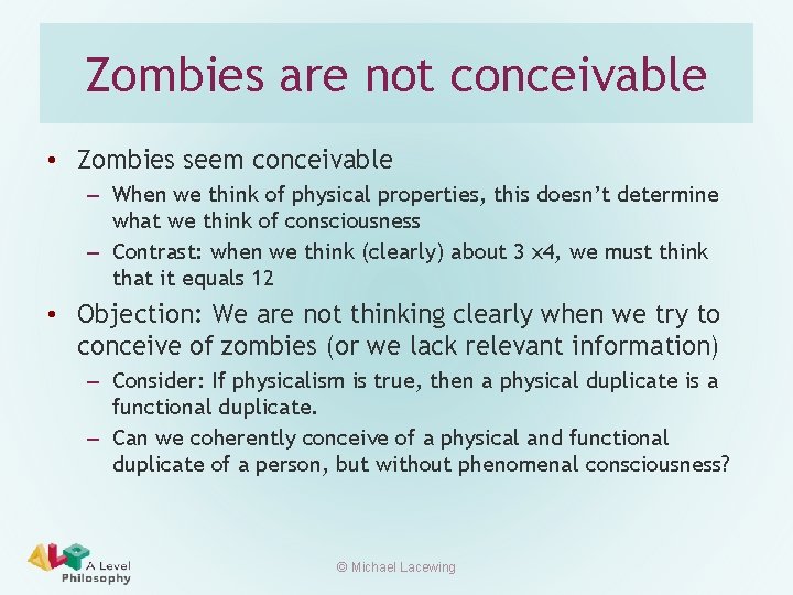 Zombies are not conceivable • Zombies seem conceivable – When we think of physical