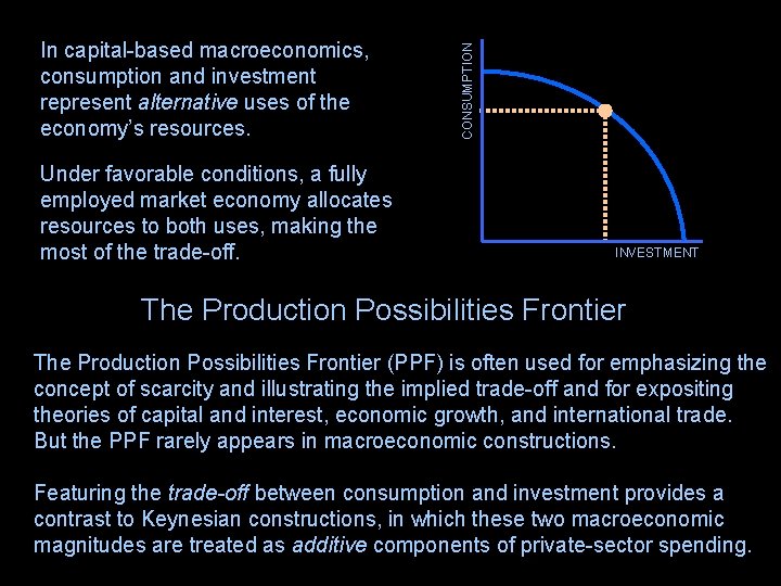 Under favorable conditions, a fully employed market economy allocates resources to both uses, making