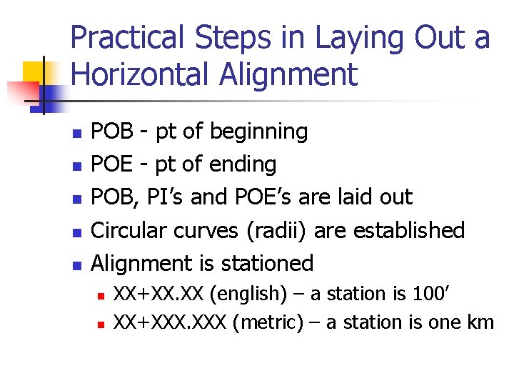 Practical Steps in Laying Out a Horizontal Alignment n n n POB - pt