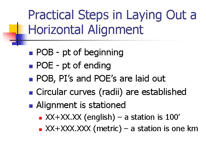 Practical Steps in Laying Out a Horizontal Alignment n n n POB - pt Practical Steps in Laying Out a Horizontal Alignment n n n POB - pt