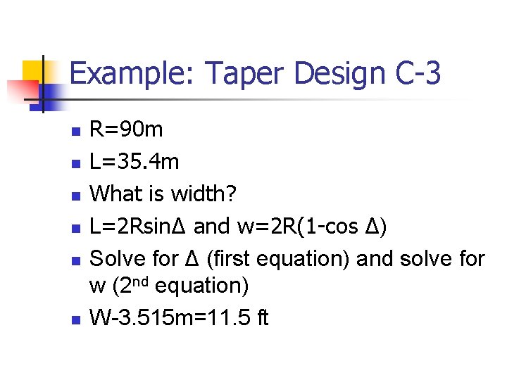 Example: Taper Design C-3 n n n R=90 m L=35. 4 m What is