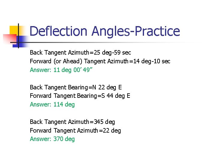 Deflection Angles-Practice Back Tangent Azimuth=25 deg-59 sec Forward (or Ahead) Tangent Azimuth=14 deg-10 sec