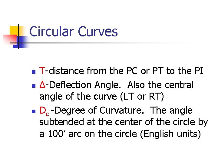 Circular Curves n n n T-distance from the PC or PT to the PI