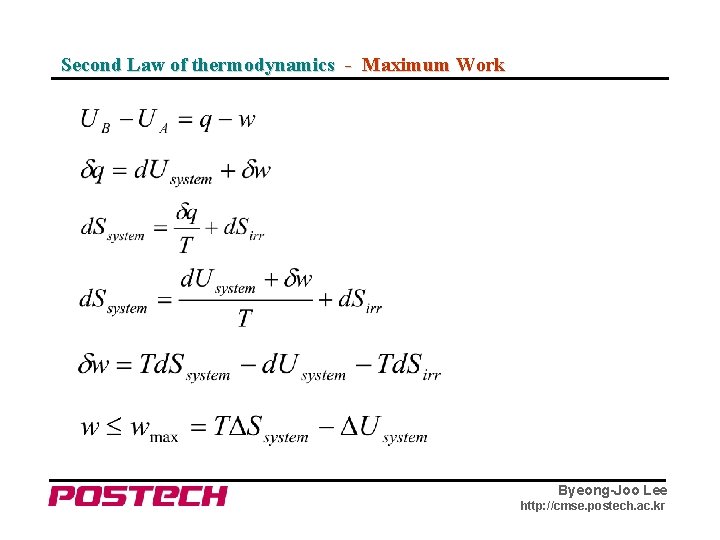 Second Law of thermodynamics - Maximum Work Byeong-Joo Lee http: //cmse. postech. ac. kr