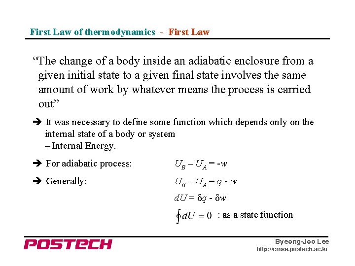 First Law of thermodynamics - First Law “The change of a body inside an