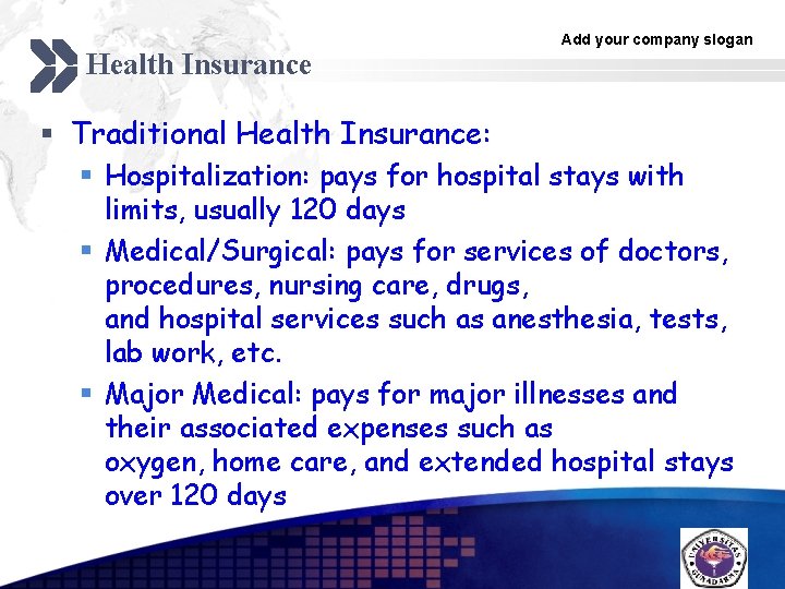 Health Insurance Add your company slogan § Traditional Health Insurance: § Hospitalization: pays for