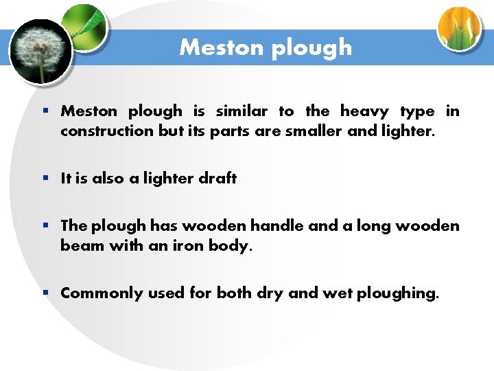 Meston plough § Meston plough is similar to the heavy type in construction but