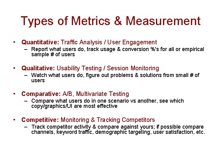 Types of Metrics & Measurement • Quantitative: Traffic Analysis / User Engagement – Report