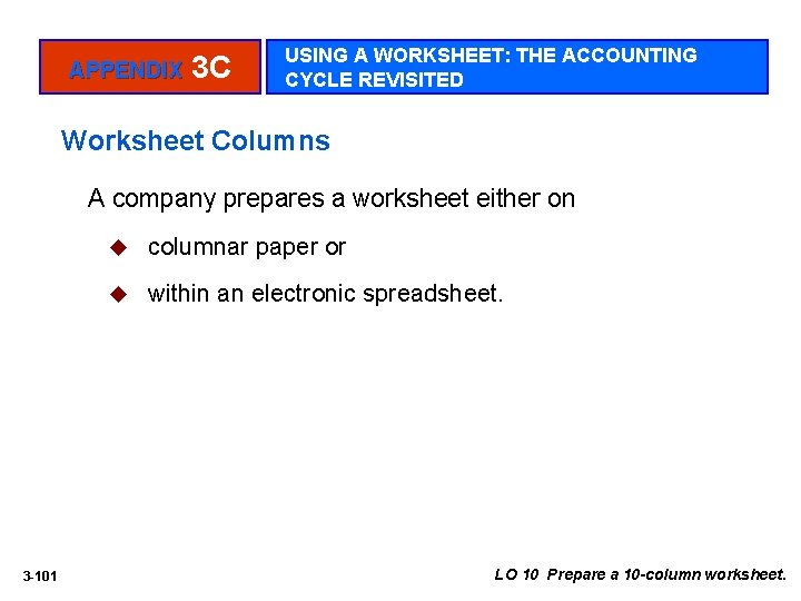 APPENDIX 3 C USING A WORKSHEET: THE ACCOUNTING CYCLE REVISITED Worksheet Columns A company