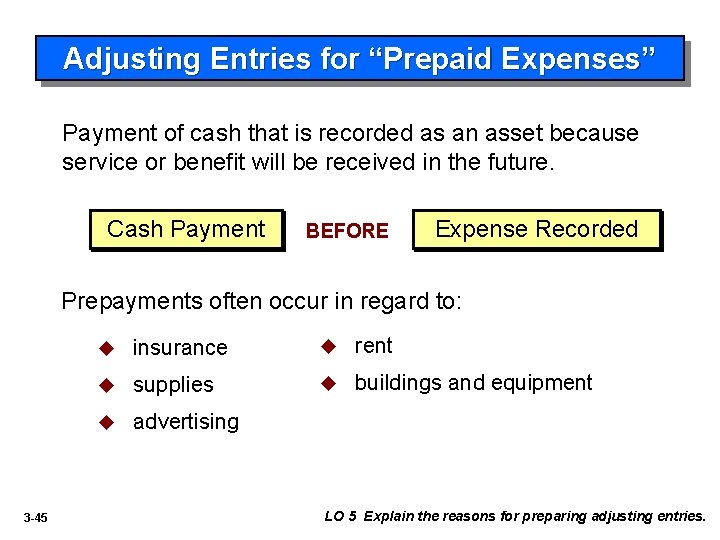 Adjusting Entries for “Prepaid Expenses” Payment of cash that is recorded as an asset