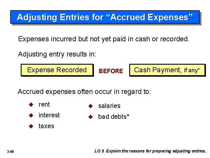 Adjusting Entries for “Accrued Expenses” Expenses incurred but not yet paid in cash or