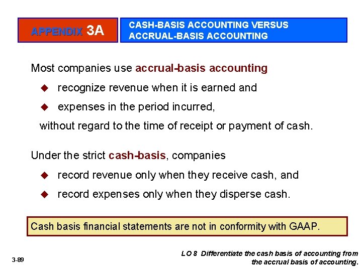 APPENDIX 3 A CASH-BASIS ACCOUNTING VERSUS ACCRUAL-BASIS ACCOUNTING Most companies use accrual-basis accounting u