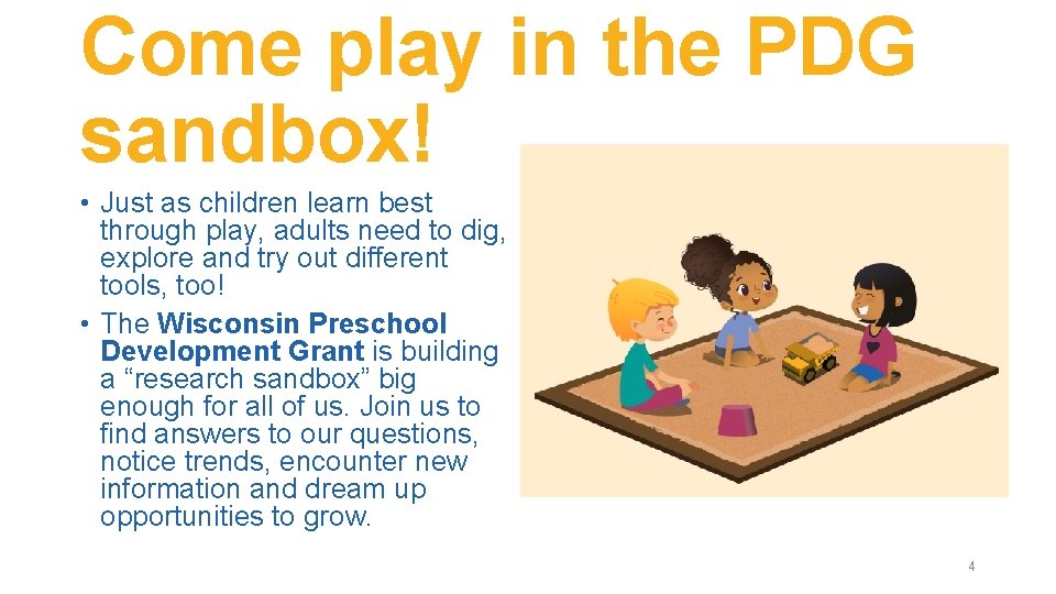 Come play in the PDG sandbox! • Just as children learn best through play,