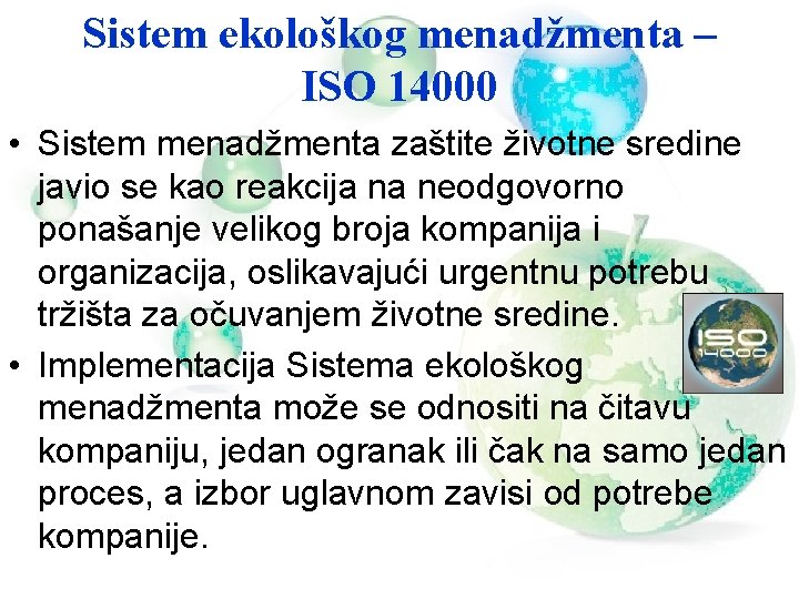Sistem ekološkog menadžmenta – ISO 14000 • Sistem menadžmenta zaštite životne sredine javio se