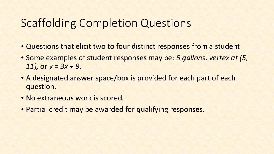 Scaffolding Completion Questions • Questions that elicit two to four distinct responses from a