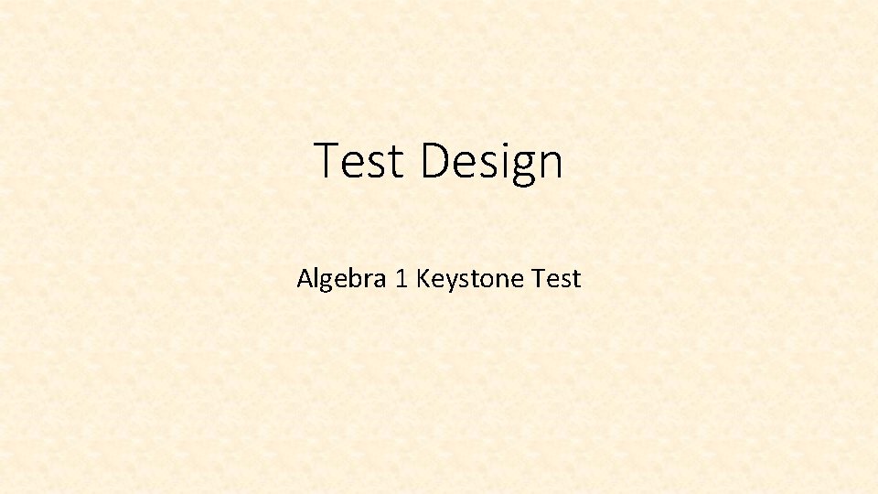 Test Design Algebra 1 Keystone Test 