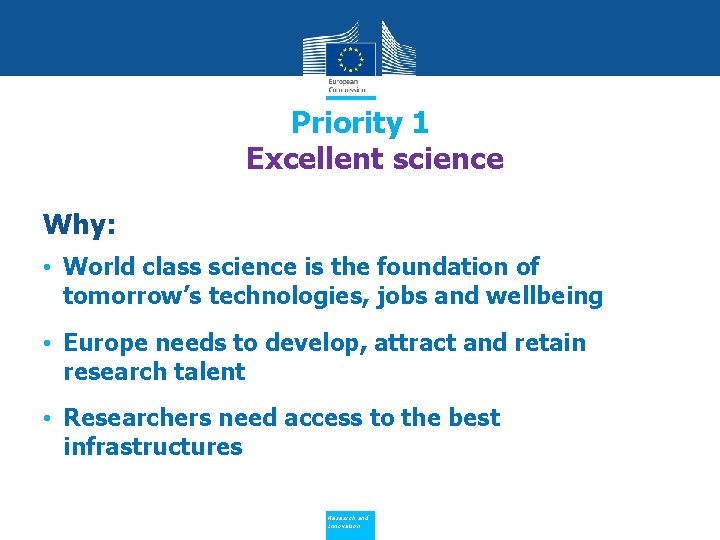 Priority 1 Excellent science Why: • World class science is the foundation of tomorrow’s