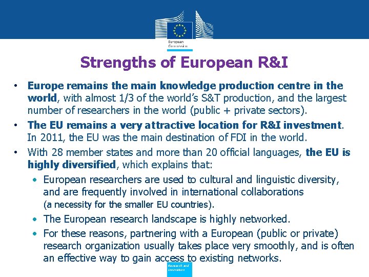 Strengths of European R&I • Europe remains the main knowledge production centre in the