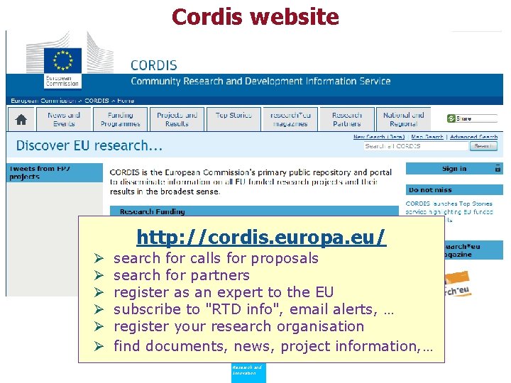 Cordis website http: //cordis. europa. eu/ Ø Ø Ø search for calls for proposals