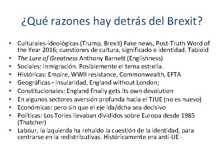 ¿Qué razones hay detrás del Brexit? • Culturales-ideológicas (Trump, Brexit) Fake news, Post-Truth Word