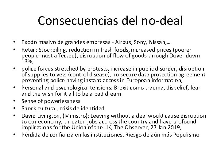 Consecuencias del no-deal • Exodo masivo de grandes empresas – Airbus, Sony, Nissan, …